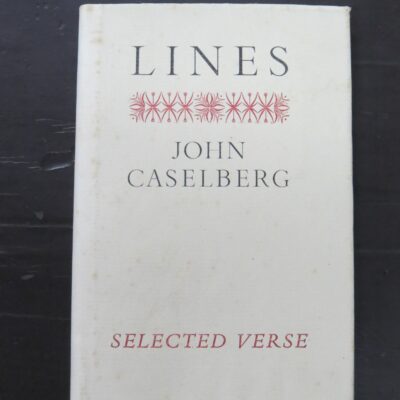 John Caselberg, Lines, Selected Verse, Scenes and passages from verse dramas with a valedictory sequence for Colin McCahon, Nag's Head Press, Christchurch, 1989, New Zealand Literature, New Zealand Poetry, Dunedin, Dead Souls Bookshop, Dunedin Book Shop