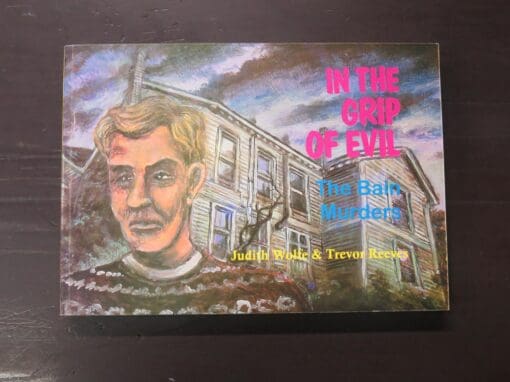 Judith Wolfe (illustrator), Trevor Reeves, In The Grip Of Evil, The Bain Murders, Square One Press, Dunedin, 2003, Illustration, Dunedin, Dead Souls Bookshop, Dunedin Book Shop