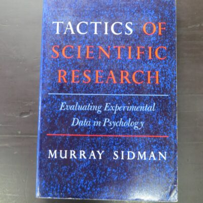 Murray Sidman, Tactics of Scientific Research, Evaluating Experimental Data in Psychology, Basic Books, New York, 1960, Science, Philosophy, Dead Souls Bookshop, Dunedin Book Shop