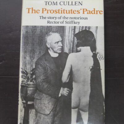 Tom Cullen, The Prostitutes' Padre, The Story of the notorious Rector of Stiffkey, Bodley Head, London, 1975, History, Religion, Dead Souls Bookshop, Dunedin Book Shop