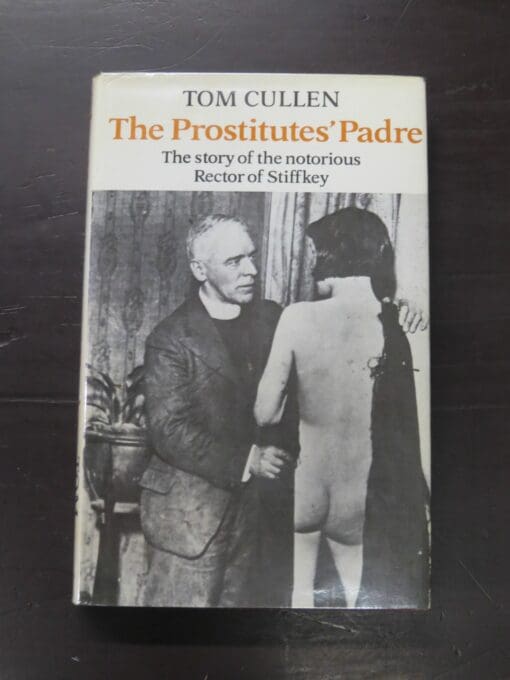 Tom Cullen, The Prostitutes' Padre, The Story of the notorious Rector of Stiffkey, Bodley Head, London, 1975, History, Religion, Dead Souls Bookshop, Dunedin Book Shop