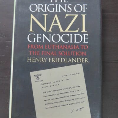 Henry Friedlander, The Origins of NAZI Genocide from Euthanasia to the Final Solution, University of North Carolina, Chapel Hill, and London, 1995, Jews, Jewish, History, Dead Souls Bookshop, Dunedin Book Shop