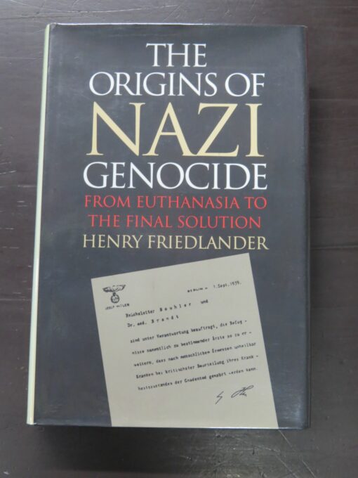 Henry Friedlander, The Origins of NAZI Genocide from Euthanasia to the Final Solution, University of North Carolina, Chapel Hill, and London, 1995, Jews, Jewish, History, Dead Souls Bookshop, Dunedin Book Shop