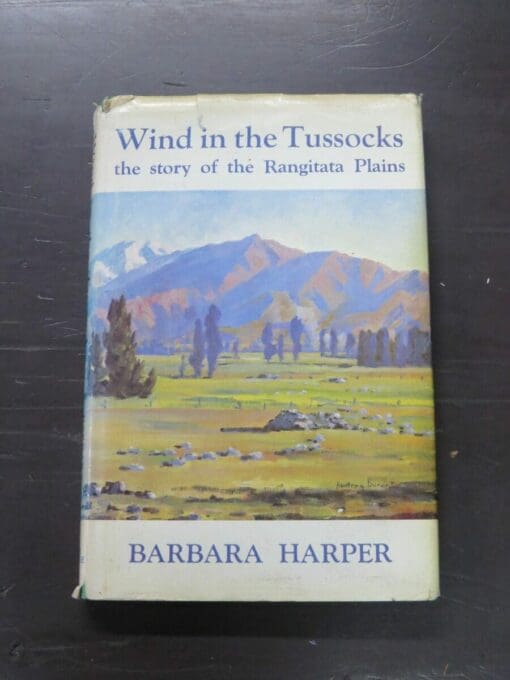 Barbara Harper, Wind in the Tussocks, the story of the Rangitata Plains, McIndoe, Dunedin, 1972, New Zealand Non-Fiction, Dead Souls Bookshop, Dunedin Book Shop