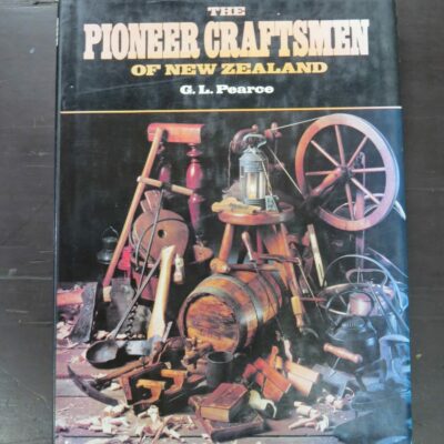 G. L. Pearce, The Pioneer Craftsmen of New Zealand, Collins, Auckland, 1982, Craft, New Zealand Non-Fiction, Dead Souls Bookshop, Dunedin Book Shop