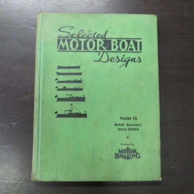 Selected Motor Boat Designs, Volume 16, Motor Boating's Ideal Series, Motor Boating, New York, Second Edition 1944 (1934), Nautical, Dead Souls Bookshop, Dunedin Book Shop