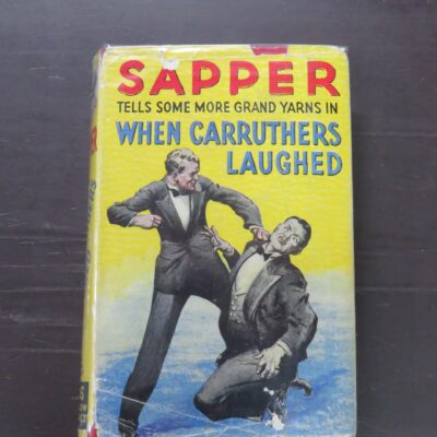 Sapper, When Carruthers Laughed, Hodder and Stoughton, London, 1936 reprint (1934), Crime, Mystery, Detection, Vintage, Dead Souls Bookshop, Dunedin Book Shop