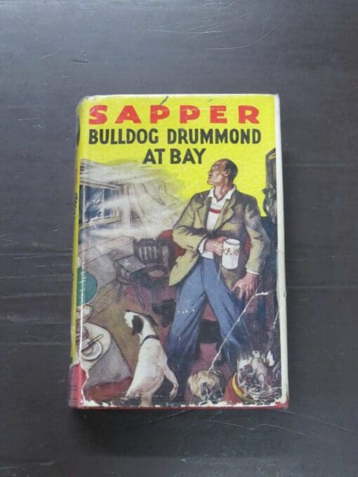 Sapper, Bulldog Drummond At Bay, Hodder and Stoughton, London, 1937 reprint (1935), Crime, Mystery, Detection, Vintage, Dead Souls Bookshop, Dunedin Book Shop