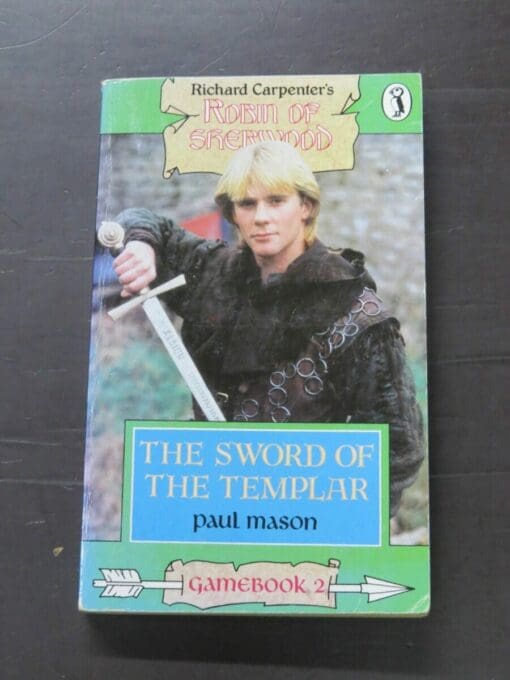 Paul Mason, Richard Carpenter's Robin of Sherwood, The Sword of The Templar, Paul Mason, Game Book 2, illustrated by Russ Nicholson, Puffing, Penguin, England, 1987, Fantasy, Role-Playing, Dead Souls Bookshop, Dunedin Book Shop