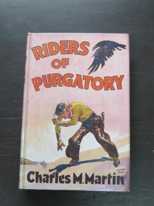 Charles M. Martin, Riders Of Purgatory, Cassell, London, 1940, Vintage, Western, Thriller, Dead Souls Bookshop, Dunedin Book Shop