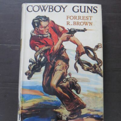 Forrest R. Brown, Cowboy Guns, Ward Lock, London, 1940, Western, Vintage, Dead Souls Bookshop, Dunedin Book Shop