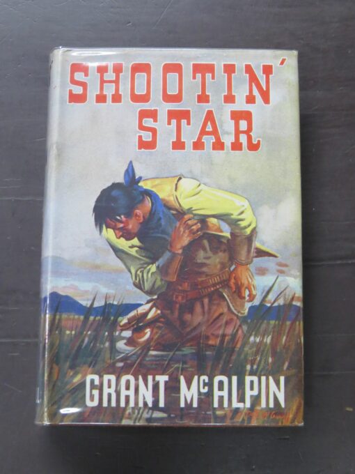 Grant McAlpin, Shootin' Star, Cassell, London, 1939, Western, Vintage, Dead Souls Bookshop, Dunedin Book Shop