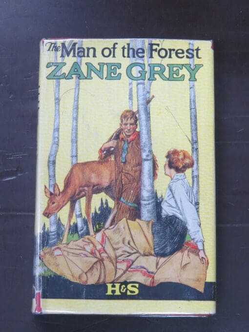 Zane Grey, The Man of the Forest, Hodder and Stoughton, London, no date, Vintage, Western, Dead Souls Bookshop, Dunedin Book Shop