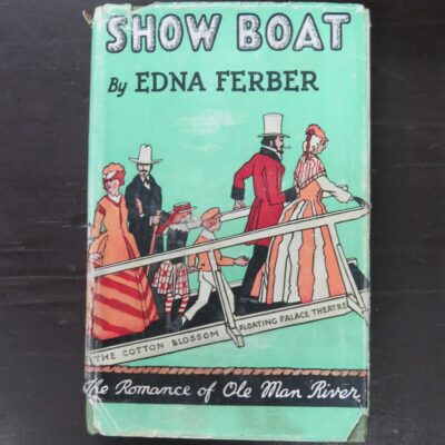 Edna Ferber, Show Boat, The Romance of Ole Man River, Heinemann, London, reprint, new impression 1931 (1926), Vintage, Dead Souls Bookshop, Dunedin Book Shop
