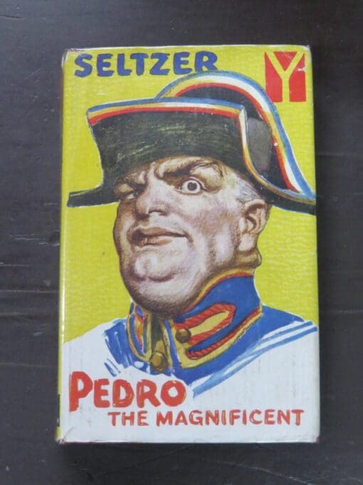 Charles Alden Seltzer, Pedro The Magnificent, Hodder and Stoughton, London, 1928 (1926), Western, Vintage, Dead Souls Bookshop, Dunedin Book Shop
