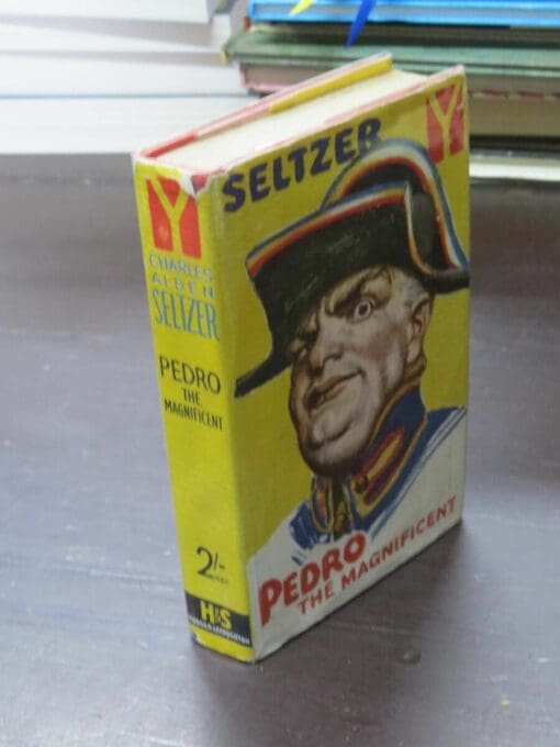 Charles Alden Seltzer, Pedro The Magnificent - Image 10