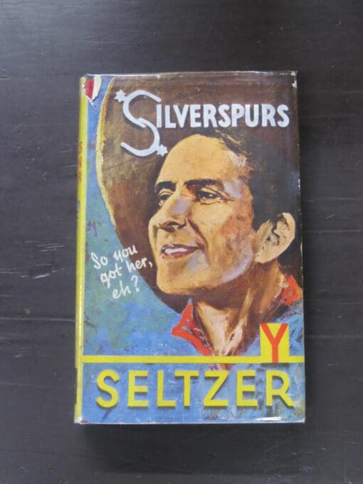 Charles Alden Seltzer, Silverspurs, Hodder and Stoughton, London, 1936 reprint (1935), Vintage, Western, Dead Souls Bookshop, Dunedin Book Shop