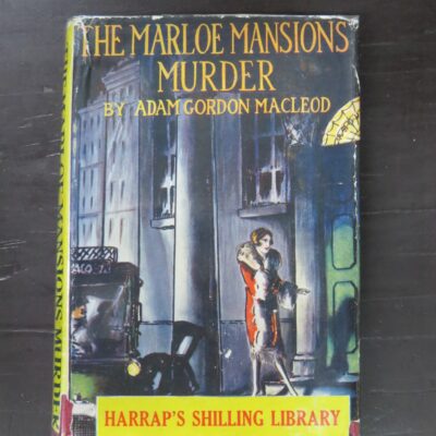 Adam Gordon Macleod, The Marloe Mansions Murder, George G. Harrap, London, 1931 reprint (1928), Crime, Mystery, Detection, Dead Souls Bookshop, Dunedin Book Shop