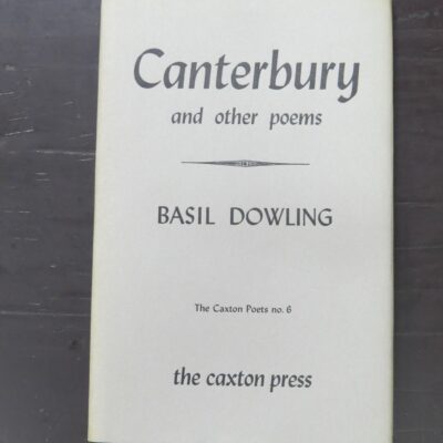 Basil Dowling, Canterbury and other poems, The Caxton Poets no.6, Caxton Press, Christchurch, 1949, New Zealand Literature, New Zealand Poetry, Dead Souls Bookshop, Dunedin Book Shop