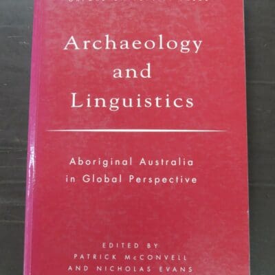 Patrick McConvell, Nicholas Evans, Archaeology and Linguistics, Aboriginal Australia in Global Perspective, Oxford University Press, Melbourne, 1997, Australia, Dead Souls Bookshop, Dunedin Book Shop