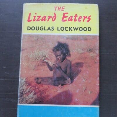 Douglas Lockwood, The Lizard Eaters, Cassell Australia, Melbourne, 1964 second impression (1964), Australia, Dead Souls Bookshop, Dunedin Book Shop