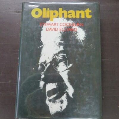 Stewart Cockburn, David Ellyard, Oliphant, The Life and Times of Sir Mark Oliphant, Axiom Books, South Australia, 1981, Australia, Dead Souls Bookshop, Dunedin Book Shop