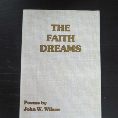 John W. Wilson, The Faith Dreams, Kaikoura Tribal Committee, 1987, [Kaikoura], New Zealand Poetry, New Zealand Literature, Religion, Dead Souls Bookshop, Dunedin Book Shop