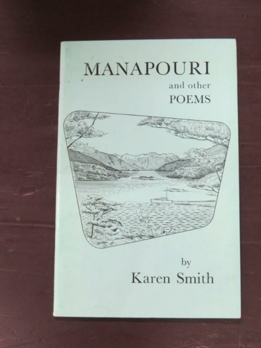 Karen Smith (nee Wildey), Manapouri and Other Poems, author published, printed by Whitcombe and Tombs Ltd., no date, New Zealand Poetry, New Zealand Literature, Dead Souls Bookshop, Dunedin Book Shop