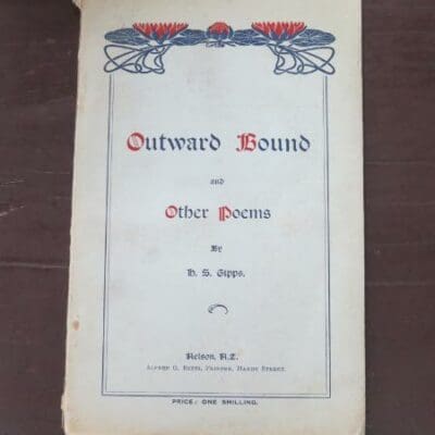 H. S. Gipps, Outward Bound and Other Poems, author published, printed by Alfred G. Betts, Nelson, no date, New Zealand Poetry, New Zealand Literature, Dead Souls Bookshop, Dunedin Book Shop