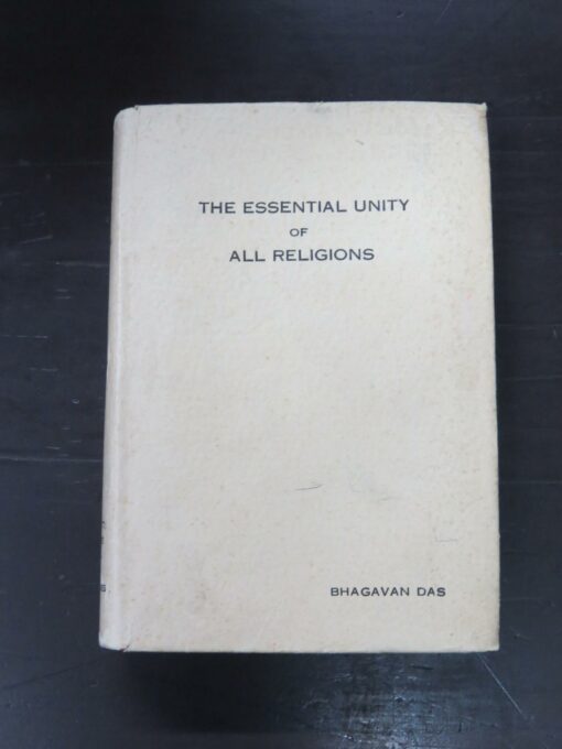 Bhagavan Das, The Essential Unity of All Religions, The Kashi Vidya-Pitha, Benares, 1939 second edition greatly enlarged (1932), hardback with dustjacket, 683 + iv pages, Religion, Philosophy, Dead Souls Bookshop, Dunedin Book Shop