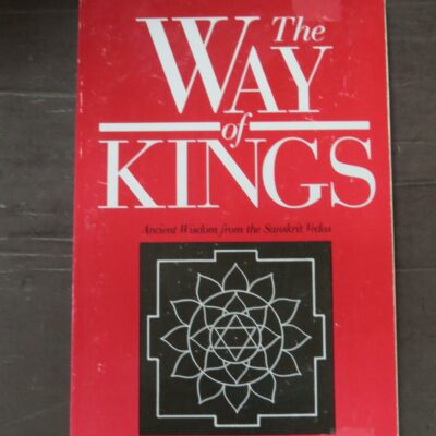 Drew Lawrence, Trans., The Way of Kings, Ancient Wisdom from the Sanskrit Vedas, Perigee, Putnam, 1991, paperback, 110 pages, illustrated, 21.5 cm x 14 cm, Philosophy, Religion, Dead Souls Bookshop, Dunedin Book Shop