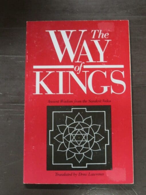 Drew Lawrence, Trans., The Way of Kings, Ancient Wisdom from the Sanskrit Vedas, Perigee, Putnam, 1991, paperback, 110 pages, illustrated, 21.5 cm x 14 cm, Philosophy, Religion, Dead Souls Bookshop, Dunedin Book Shop