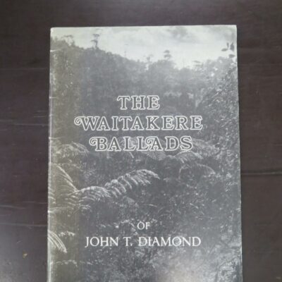 John T. Diamond, The Waitakere Ballads, Lodestar Press, Auckland, 1978, stapled booklet, 32 pages, illustrated, 21 cm x 14.5 cm, New Zealand Literature, New Zealand Poetry, Dead Souls Bookshop, Dunedin Book Shop
