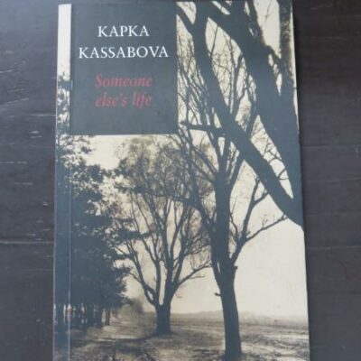 Kapka Kassabova, Someone else's life, Auckland University Press, Auckland, 2003, paperback, 88 pages, signed and inscribed in pen on title page, 21.5 cm x 13.5 cm, New Zealand Literature, New Zealand Poetry, Dead Souls Bookshop, Dunedin Book Shop