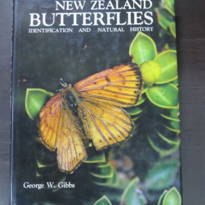 George W. Gibbs, New Zealand Butterflies, Identification And Natural History, Collins, Auckland, 1980, hardback with dustjacket, 208 pages, illustrated, 26 cm x 19.5 cm, New Zealand Natural History, Natural History, Science, New Zealand Non-Fiction, Dead Souls Bookshop, Dunedin Book Shop