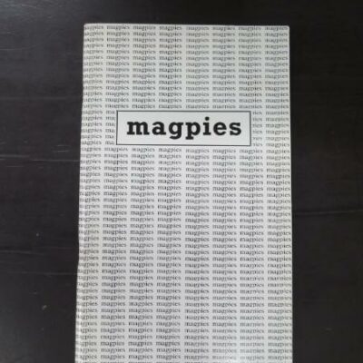 Roger L. Weston, magpies, A Collection Of Words, Roganns Publishing, Greytown, Wairarapa, 1980, stapled booklet, not paginated, 70 pages, signed by the author on title page, 24.5 cm x 14.5 cm, New Zealand Literature, New Zealand Poetry, Dead Souls Bookshop, Dunedin Book Shop