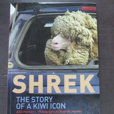 John Perriam, Shrek, The Story Of A Kiwi Icon, Photography by Stephen Jaquiery, with John Major, Random House, Auckland, 2010, paperback with flyleaves, 256 pages, illustrated, + newspaper clippings, 25 cm x 19 cm, New Zealand Non-Fiction, Sheep, Farming, Dead Souls Bookshop, Dunedin Book Shop