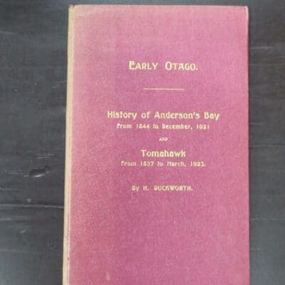 H. Duckworth, Early Otago, History of Anderson's Bay, From 1844 to December, 1921 And Tomahawk, From 1857 to March, 1923, author published, Dunedin, 1923, hardback, lacking dustjacket if issued, 60 pages + foldout illustration in pocket over rear pastedown, 22.5 cm x 14.5 cm, Otago, Dunedin, Dead Souls Bookshop, Dunedin Book Shop
