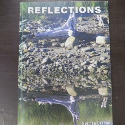 Norman Orange, Reflections, My faith and life journey as a Lay Preacher, author published, [Dunedin, 2007], paperback, 122 pages, signed and inscribed on the title page,  29 cm x 21 cm, Religion, Dunedin, Dead Souls Bookshop, Dunedin Book Shop