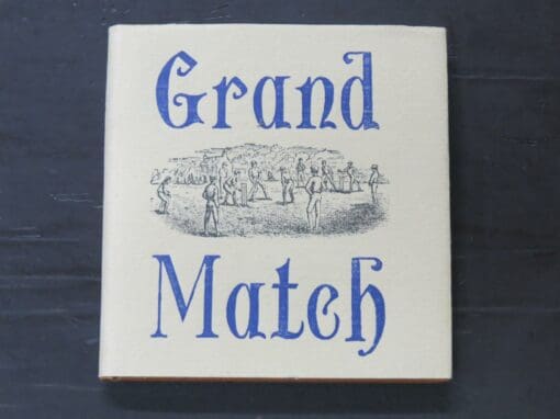 Grand Match Between The All-England Eleven And The Twenty-Two Of Canterbury, Played at Hagley Park, Christchurch 8th, 9th and 10th of February, 1864, Nag's Head, Christchurch, 1976 reprint (1864), hardback with dustjacket, letterpress printed, 62 pages, numbered edition of 225 copies, 50/225, 11.5 cm x 11 cm, Sport, New Zealand Sport, Cricket, Dead Souls Bookshop, Dunedin Book Shop