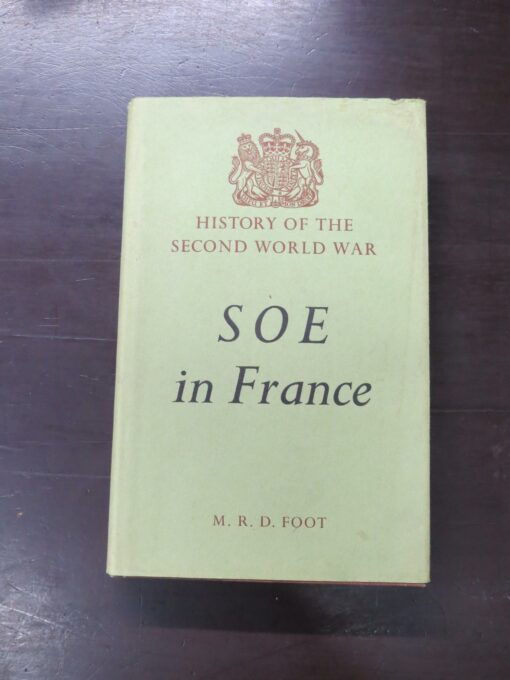 M. R. D. Foot, SOE in France, History Of The Second World War, HMSO, London, 1966, hardback with dustjacket, 550 pages, illustrated, maps to rear pocket, 25 cm x 16 cm,  Condition - loss, tears, soiling, staining, scuffing, rubbing, fading, age-toning, foxing, pen marks to dustjacket, soiling, fading, age-toning, scuffing, rubbing, bumping to boards, foxing, soiling, scuffing, age-toning to prelims and fore-edges of textblock, age-toning, foxing, soiling, rubbing, creasing to maps, previous owner's inscription in pen to half-title, Military, Dead Souls Bookshop, Dunedin Book Shop