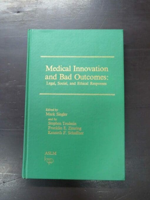 Mark Siegler, Medical Innovation and Bad Outcomes, Legal, Social, and Ethical Responses, Health Administration Press, Michigan, 1987, hardback, lacking dustjacket if issued, 286 pages, 23.5 cm x 15.5 cm, Medicine, Philosophy, Science, Dead Souls Bookshop, Dunedin Book Shop