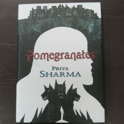 Priya Sharma, Pomegranates, Introduction by Maire O'Regan, cover art, Alan Love, Absinthe Books, UK, 2022, hardback with dustjacket, 102 pages, 21.5 cm x 15 cm, Fantasy, Dead Souls Bookshop, Dunedin Book Shop
