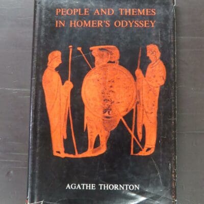 Agathe Thornton, People And Themes In Homer's Odyssey, University of Otago Press, Dunedin, Methuen, London, 1970, hardback with dustjacket, 164 pages, 22 cm x 14 cm, History, Anicent History, Greek, Literature, Dead Souls Bookshop, Dunedin Book Shop