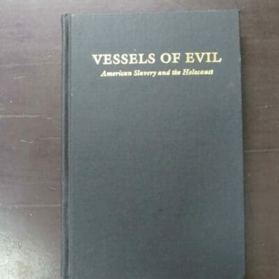 Laurence Mordekhai Thomas, Vessels of Evil, American Slavery and the Holocaust, Temple University Press, Philadelphia, 1993, hardback, lacking dustjacket, 212 pages, inscribed and signed by the author on half-title, 22 cm x 14.5 cm, History, Dead Souls Bookshop, Dunedin Book Shop