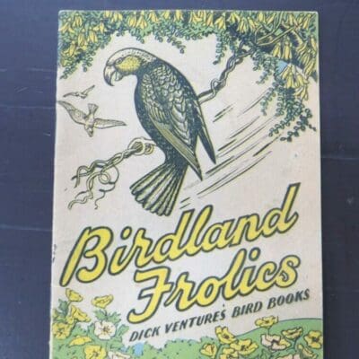 Dick Venture, Birdland Frolics, Dick Venture's Bird Books, small stapled booklet, 12 pages including covers, illustrated, 17 cm x 12.5 cm, Natural History, Illustration, Dead Souls Bookshop, Dunedin Book Shop