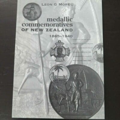 Leon G Morel, medallic commemoratives of New Zealand 1865-1940, Detailed Listing of All Known Official and Private Numismatic Pieces Covering Historical and Commemorative Events in NZ 1865-1940, author published, 1997 second edition (1976), paperback, 110 pages, illustrated, signed and dated on title page, hand numbered 121 / 1000 copies, 29.5 cm x 21 cm, Medals, New Zealand Non-Fiction, Medallions, Dead Souls Bookshop, Dunedin Book Shop