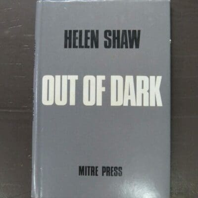 Helen Shaw, Out Of Dark, Mitre Press, London, 1968, small hardback with dustjacket, 34 pages, 19 cm x 13 cm, New Zealand Literature, New Zealand Poetry, Dead Souls Bookshop, Dunedin Book Shop