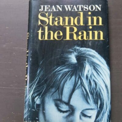 Jean Watson, Stand in the Rain, Pegasus, Christchurch, 1965, hardback with dustjacket, 150 pages, 22 cm x 14 cm, New Zealand Literature, Dead Souls Bookshop, Dunedin Book Shop