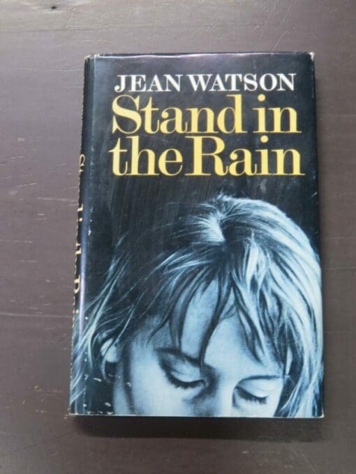 Jean Watson, Stand in the Rain, Pegasus, Christchurch, 1965, hardback with dustjacket, 150 pages, 22 cm x 14 cm, New Zealand Literature, Dead Souls Bookshop, Dunedin Book Shop